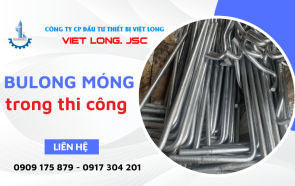 Tất tần tật về bulong móng và ứng dụng trong thi công