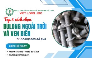 Top 5 cách chọn bulong ngoài trời và ven biển không nên bỏ qua