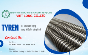 Tyren – Vật liệu quan trọng trong nhiều hệ công trình